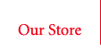 Our Store
